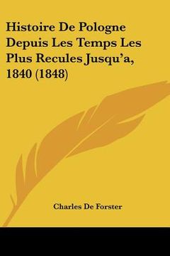 portada Histoire De Pologne Depuis Les Temps Les Plus Recules Jusqu'a, 1840 (1848) (in French)