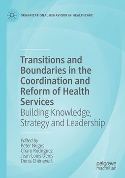 portada Transitions and Boundaries in the Coordination and Reform of Health Services: Building Knowledge, Strategy and Leadership (in English)