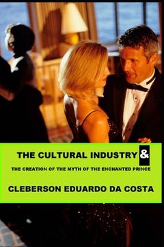 portada The Cultural Industry and the creation of the Myth of Enchanted Prince (en Inglés)