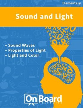 portada Sound and Light: Sound, Properties of Light, Light and Color (en Inglés)
