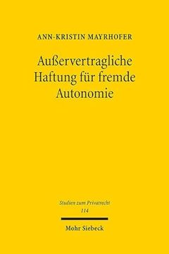 portada Ausservertragliche Haftung Fur Fremde Autonomie: Eine Vergleichende Betrachtung Menschlicher, Tierischer Und Technischer Agenten Unter Besonderer Beru (in German)