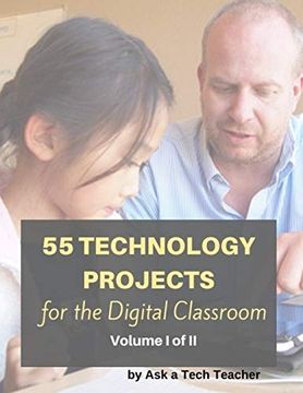 portada 55 Technology Projects for the Digital Classroom--Vol i (en Inglés)