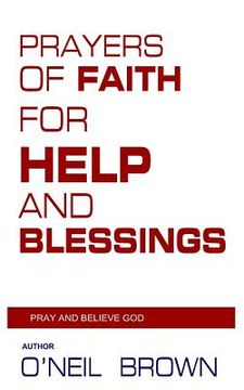 portada Prayers of Faith for Help and Blessings: Pray and Believe God (en Inglés)