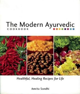 portada The Modern Ayurvedic Cookbook: Healthful, Healing Recipes for Life (en Inglés)