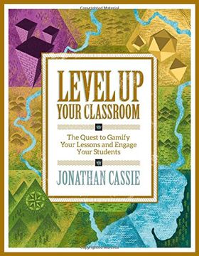 portada Level Up Your Classroom: The Quest to Gamify Your Lessons and Engage Your Students (en Inglés)