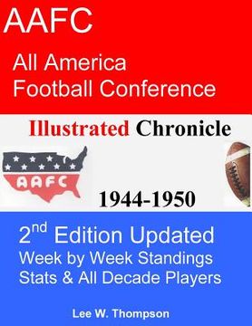portada AAFC Illustrated Chronicle 2nd Edition: AAFC All America Football Conference Illustrated Chronicle 1944-1950 2nd Edition (en Inglés)