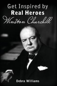 portada Winston Churchill: Get Inspired by Real Heroes (en Inglés)