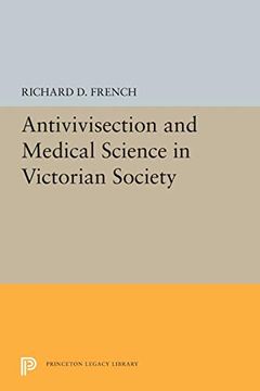 portada Antivivisection and Medical Science in Victorian Society (Princeton Legacy Library) (en Inglés)