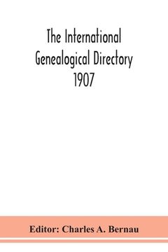 portada The International genealogical directory 1907 (en Inglés)