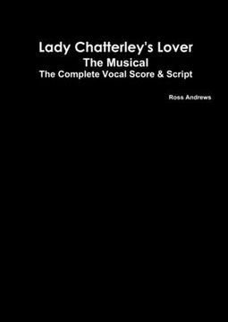 portada Lady Chatterley's Lover - The Musical - The Complete Vocal Score and Script