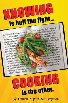 portada KNOWING is half the fight...COOKING is the other. (en Inglés)