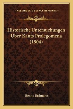 portada Historische Untersuchungen Uber Kants Prolegomena (1904) (en Alemán)