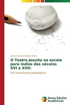 portada O Teatro Jesuíta na escola para índios dos séculos XVI e XVII