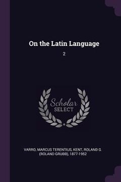 portada On the Latin Language: 2 (in English)