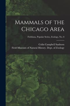 portada Mammals of the Chicago Area; Fieldiana, Popular series, Zoology, no. 8 (en Inglés)