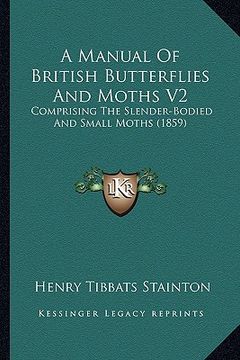 portada a manual of british butterflies and moths v2: comprising the slender-bodied and small moths (1859) (in English)