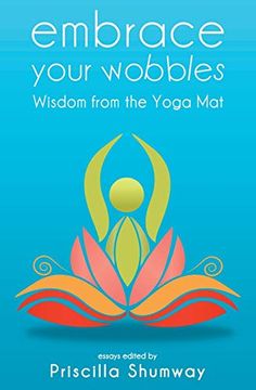 portada Embrace Your Wobbles: Wisdom From the Yoga mat (en Inglés)