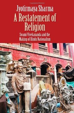 portada A Restatement of Religion: Swami Vivekananda and the Making of Hindu Nationalism 