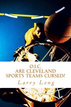 portada O.I.C.: Are Cleveland Sport Teams Cursed? (en Inglés)