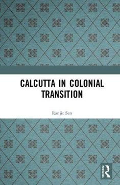 portada Calcutta in Colonial Transition (en Inglés)