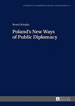 portada Poland's New Ways of Public Diplomacy (Studies in communication and politics)