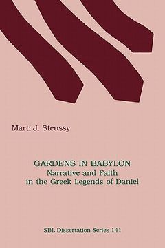 portada gardens in babylon: narrative and faith in the greek legends of daniel (in English)