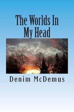 portada The Worlds In My Head: A collection of stories and essays (en Inglés)