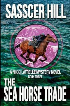 portada The Sea Horse Trade: A Nikki Latrelle Mystery (in English)