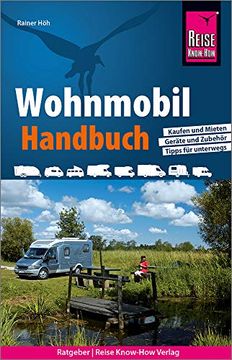 portada Reise Know-How Wohnmobil-Handbuch: Anschaffung, Ausstattung, Technik, Reisevorbereitung, Tipps für Unterwegs. (Sachbuch) (en Alemán)