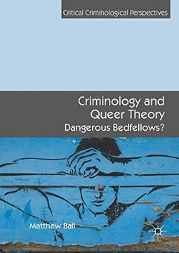 portada Criminology and Queer Theory: Dangerous Bedfellows? (Critical Criminological Perspectives)