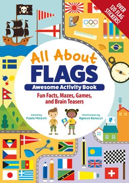 portada All about Flags Awesome Activity Book: Fun Facts, Mazes, Games, and Brain Teasers (en Inglés)