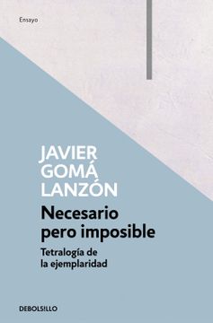 portada Necesario Pero Imposible (Tetralogía de la Ejemplaridad) (in Spanish)