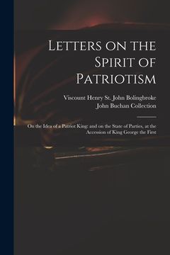 portada Letters on the Spirit of Patriotism: on the Idea of a Patriot King: and on the State of Parties, at the Accession of King George the First