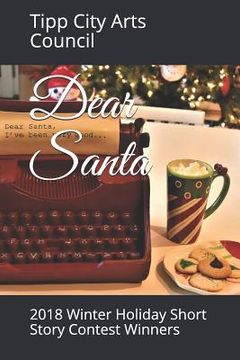 portada Dear Santa: 2018 Winter Holiday Short Story Contest Winners (en Inglés)