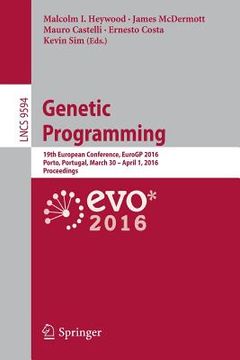 portada Genetic Programming: 19th European Conference, Eurogp 2016, Porto, Portugal, March 30 - April 1, 2016, Proceedings (en Inglés)