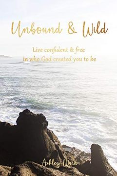 portada Unbound & Wild: Live Confident & Free in who god Created you to be 