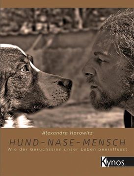portada Hund - Nase - Mensch: Wie der Geruchssinn Unser Leben Beeinflusst (in German)