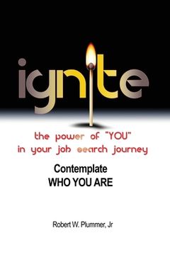 portada Ignite the Power of "YOU" in Your Job Search Journey: Contemplate Who You Are