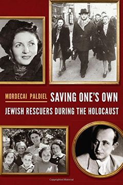 portada Saving One's Own: Jewish Rescuers During the Holocaust
