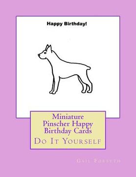 portada Miniature Pinscher Happy Birthday Cards: Do It Yourself (en Inglés)