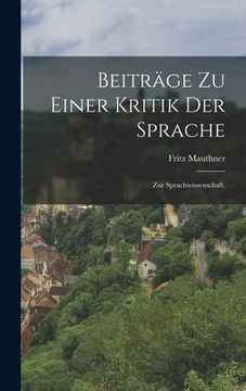 portada Beiträge zu einer Kritik der Sprache: Zur Sprachwissenschaft. (in German)