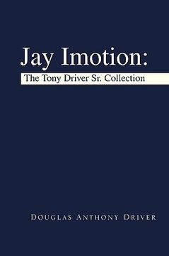 portada jay imotion: the tony driver sr. collection (en Inglés)