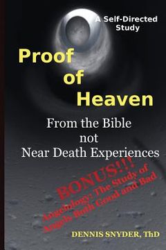 portada Proof of Heaven: From the Bible not Near Death Experiences: Self-directed Bible Study (en Inglés)
