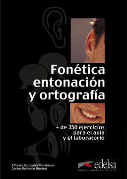 portada Fonética, Entonación y Ortografía - Libro: Fonetica, Entonacion y Ortographia (Material Complementario - Jóvenes y Adultos - Fonética - Nivel A1-B1)