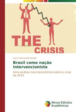 portada Brasil como nação intervencionista: Uma análise macroeconômica sobre a crise de 2015 (Portuguese Edition)