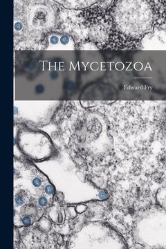 portada The Mycetozoa (en Inglés)