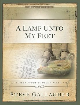 portada a lamp unto my feet: a 12-week study through psalm 119 (en Inglés)