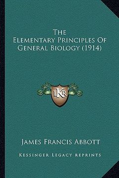 portada the elementary principles of general biology (1914) (in English)