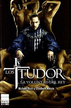 portada Los Tudor. La Voluntad del rey (Narrativa (Atico Libros)) (in Spanish)