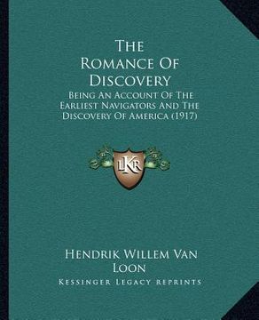 portada the romance of discovery: being an account of the earliest navigators and the discovery of america (1917) (en Inglés)